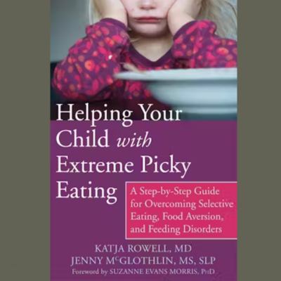 Helping Your Child With Extreme Picky Eating book